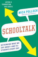 Schooltalk: Rethinking What We Say About--And To--Students Every Day 1620971038 Book Cover