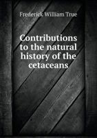Contributions to the Natural History of the Cetaceans. A Review of the Family Delphinidae 1021932019 Book Cover