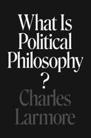 What Is Political Philosophy? 0691241562 Book Cover