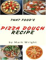 Pizza Dough Recipes : 50 Delicious of Pizza Dough 1542761522 Book Cover