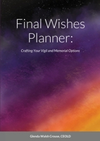 Final Wishes Planner 1716514282 Book Cover