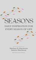 Seasons: Daily Inspiration for Every Season of Life 1365907295 Book Cover