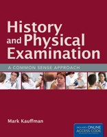 History and Physical Examination: A Common Sense Approach 1449660266 Book Cover