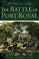 The Battle of Port Royal 1596296658 Book Cover