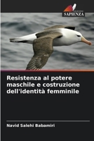 Resistenza al potere maschile e costruzione dell'identità femminile (Italian Edition) 6207046323 Book Cover