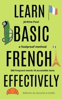 Learn Basic French effectively: a foolproof method 1977727875 Book Cover