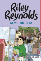 Riley Reynolds Slays the Play 1666344109 Book Cover