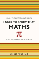 I Used to Know That: Maths 1782432558 Book Cover
