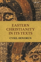 Eastern Christianity in Its Texts 0567682900 Book Cover