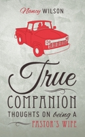 True Companion: Thoughts on Being a Pastor's Wife 1591281407 Book Cover