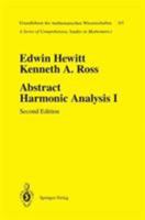 Abstract Harmonic Analysis: Volume I: Structure of Topological Groups Integration Theory Group Representations 3662393581 Book Cover