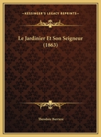Le Jardinier Et Son Seigneur (1863) 1160160112 Book Cover