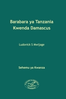 Barabara ya Tanzania Kwenda Damascus 8797435007 Book Cover
