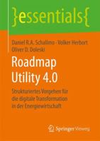 Roadmap Utility 4.0: Strukturiertes Vorgehen für die digitale Transformation in der Energiewirtschaft (essentials) 3658176547 Book Cover