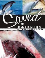 Saved by Dolphins: The Todd Endris Story 1438957556 Book Cover