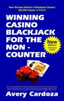 Winning Casino BlackJack For The Non-Counter 1580420494 Book Cover