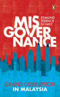 Misgovernance: Grand Corruption in Malaysia 9815233912 Book Cover