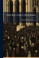 The Rector's Offering: Selections from Sermons 1278248013 Book Cover