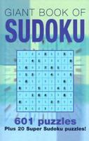 Giant Book of Sudoku: 601 Puzzles Plus 20 Super Sudoku Puzzles! 1845731131 Book Cover