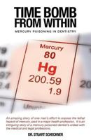 Time Bomb from Within: Mercury Poisoning in Dentistry 1458205894 Book Cover