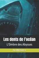 Les dents de l’océan: L'Ombre des Abysses (French Edition) B0H1PRGGHL Book Cover