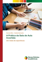 A Prática da Sala de Aula Invertida: Um relato de experiência 6130171242 Book Cover