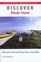 Discover Rhode Island: AMC Guide to the Best Hiking, Biking, and Paddling (AMC Discover Series) 1929173458 Book Cover