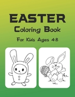 Easter Coloring Book For Kids Ages 4-8: Ages 2-4, 3-5, 4-8, Easter Coloring Book For Girls And Boys B08Q6Y7PGQ Book Cover
