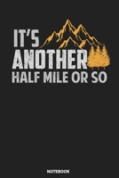 Notebook: It's Another Half Mile Or So Hiking Vintage 1089269595 Book Cover