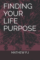 FINDING YOUR LIFE PURPOSE B08J5HNDK8 Book Cover