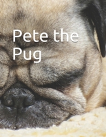 Pete the Pug (The Moral Series) 1672360900 Book Cover