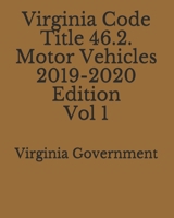 Virginia Code Title 46.2. Motor Vehicles 2019-2020 Edition Vol 1 1710418931 Book Cover