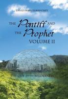 The Pontiff and the Prophet: The City and the Wilderness: 2 1469184060 Book Cover