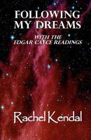 Following My Dreams: with the Edgar Cayce Readings 143927424X Book Cover