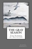 The Gray Season: The Summer of Salvation 1478224479 Book Cover