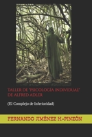 TALLER DE "PSICOLOGÍA INDIVIDUAL" DE ALFRED ADLER: (El Complejo de Inferioridad) 1670255131 Book Cover