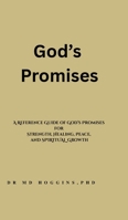 God's Promises: A Reference Guide of God's Promises for Strength, Healing, Peace, and Spiritual Growth B0FL7MYDRX Book Cover