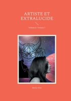 Artiste et extralucide: Volume 6 / Volume 7 (French Edition) 2322553468 Book Cover