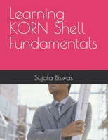 Learning KORN Shell Fundamentals B0C5P9NPSY Book Cover