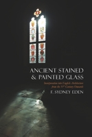 Ancient Stained and Painted Glass 1409780635 Book Cover