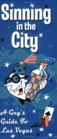 Sinning in the City: A Guy's Guide to Las Vegas 1932173307 Book Cover