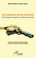 Les armées intelligentes: Technologies émergentes et défense nationale (Harmattan Cameroun) (French Edition) 2343256616 Book Cover