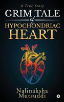 Grim Tale of Hypochondriac Heart 1645871592 Book Cover