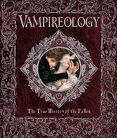 Vampireology: The True History of the Fallen Ones 0763649147 Book Cover