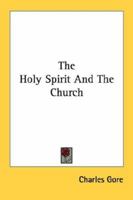 The Holy Spirit And The Church 1606081195 Book Cover