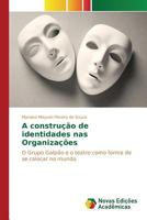 A Construcao de Identidades NAS Organizacoes 363983576X Book Cover