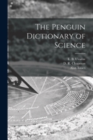 The Penguin Dictionary of Science 1014706823 Book Cover