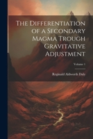 The Differentiation of a Secondary Magma Trough Gravitative Adjustment; Volume 1 1022510339 Book Cover