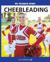My Favorite Sport: Cheerleading 1532409087 Book Cover