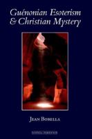 Guenonian Esoterism And Christian Mystery 0900588101 Book Cover